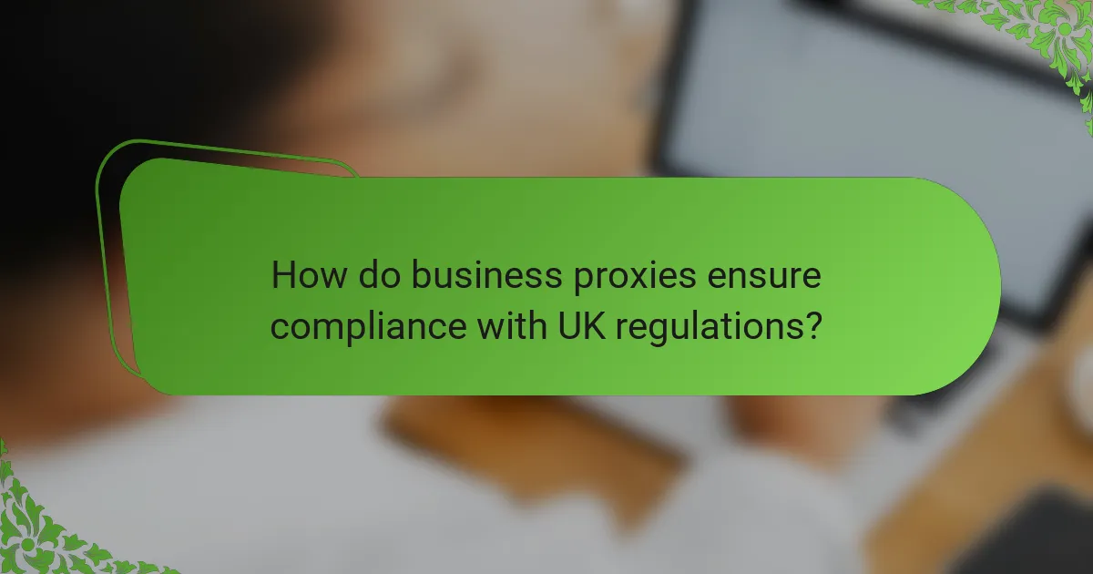 How do business proxies ensure compliance with UK regulations?