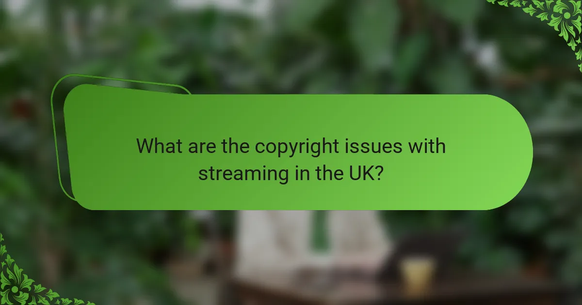 What are the copyright issues with streaming in the UK?