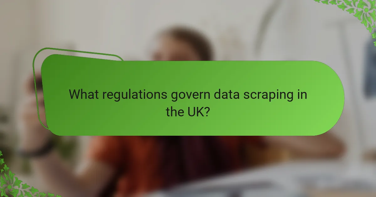 What regulations govern data scraping in the UK?